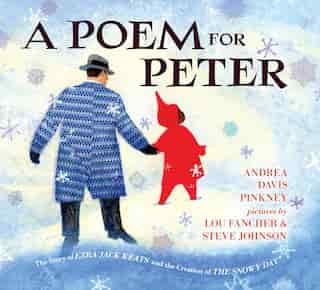 A Poem For Peter: The Story Of Ezra Jack Keats And The Creation Of The Snowy Day by Andrea Davis Pinkney
