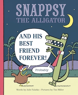 Front cover_Snappsy The Alligator And His Best Friend Forever (probably)
