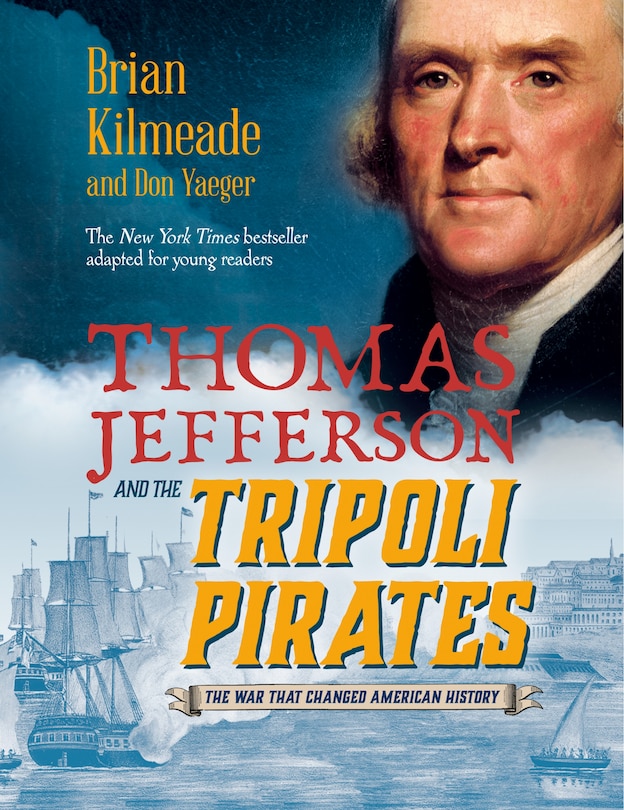 Couverture_Thomas Jefferson And The Tripoli Pirates (young Readers Adaptation)