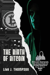 Front cover_The Birth of Bitcoin