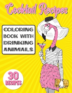 Couverture_Cocktail Recipes Coloring Book With Drinking Animals