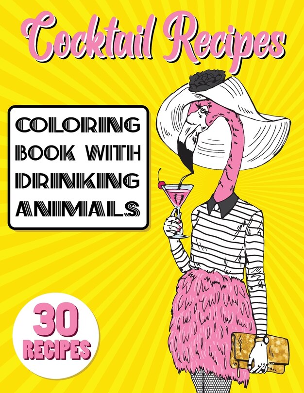Couverture_Cocktail Recipes Coloring Book With Drinking Animals