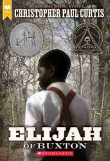 Elijah Of Buxton (scholastic Gold) by Christopher Paul Curtis