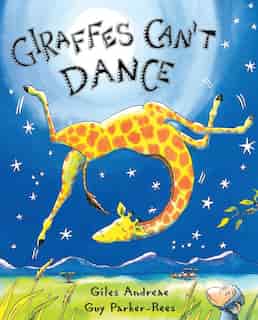 Giraffes Can't Dance by Giles Andreae
