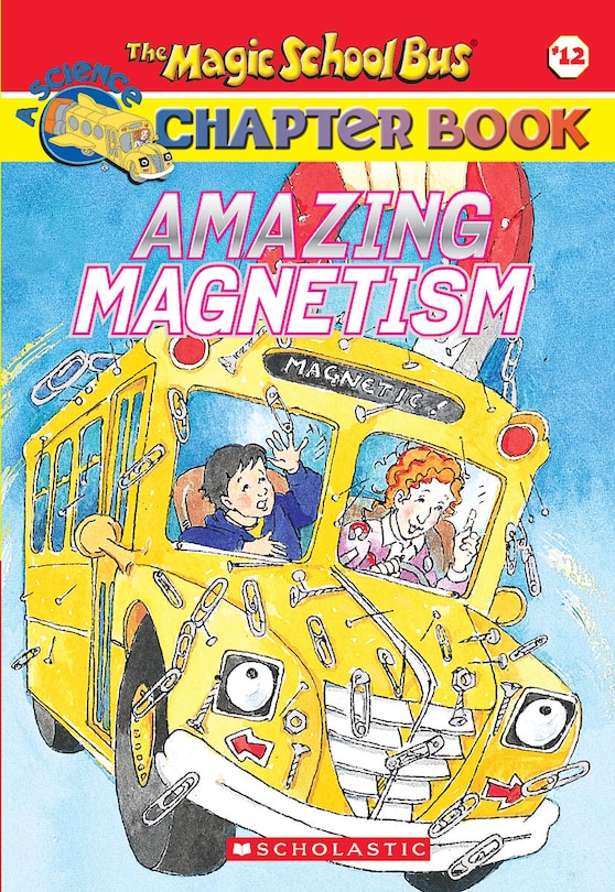 Couverture_Amazing Magnetism (The Magic School Bus Chapter Book #12)