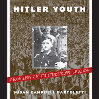 Front cover_Hitler Youth: Growing Up in Hitler's Shadow (Scholastic Focus)