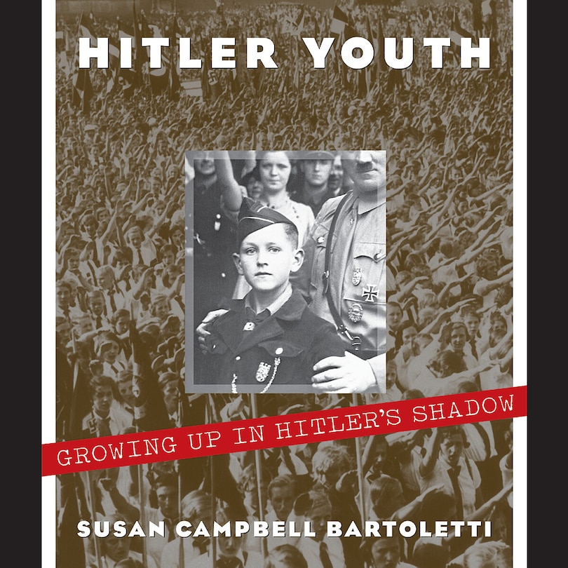 Front cover_Hitler Youth: Growing Up in Hitler's Shadow (Scholastic Focus)