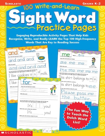 100 Write-and-Learn Sight Word Practice Pages: Engaging Reproducible Activity Pages That Help Kids Recognize, Write, and Really LEARN the Top 100 High-Frequency Words That are Key to Reading Success