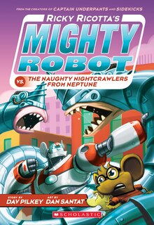 Front cover_Ricky Ricotta's Mighty Robot vs. the Naughty Nightcrawlers from Neptune (Ricky Ricotta's Mighty Robot #8)