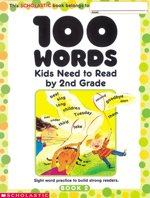 Front cover_100 Words Kids Need to Read by 2nd Grade