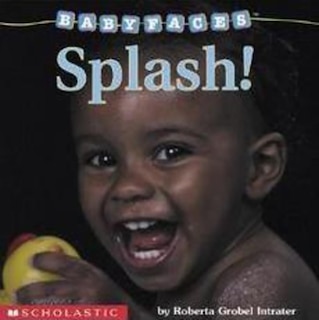 Couverture_Splash! (Baby Faces Board Book)