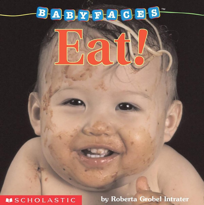Front cover_Eat! (Baby Faces Board Book)