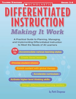 Differentiated Instruction: Making It Work d: A Practical Guide to Planning, Managing, and Implementing Differentiated Instruction to Meet the Needs of All Learners