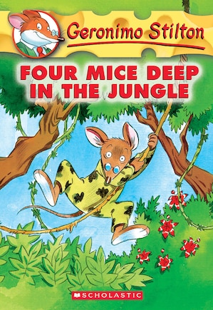 Four Mice Deep In The Jungle (geronimo Stilton #5)