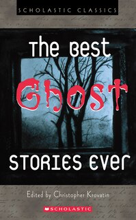 Front cover_Scholastic Classics: The Best Ghost Stories Ever
