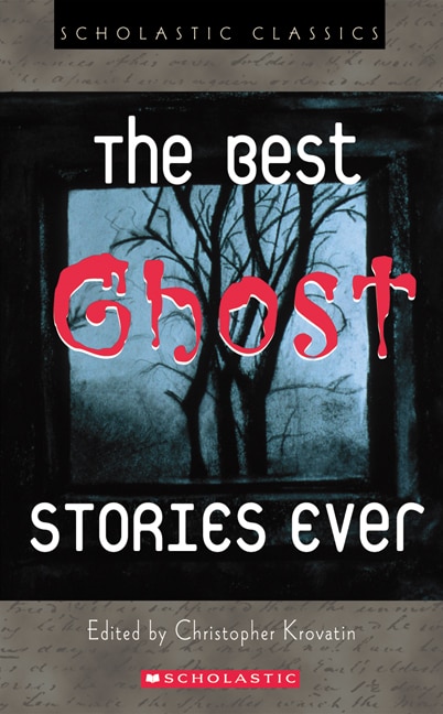 Front cover_Scholastic Classics: The Best Ghost Stories Ever