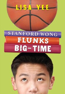 Front cover_Stanford Wong Flunks Big-Time (The Millicent Min Trilogy, Book 2)
