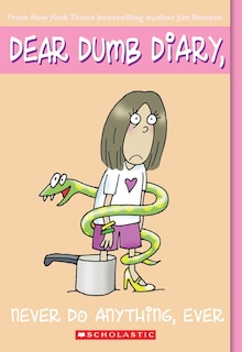 Front cover_Never Do Anything, Ever (Dear Dumb Diary #4)