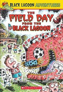 Front cover_The Field Day From The Black Lagoon (black Lagoon Adventures #6)