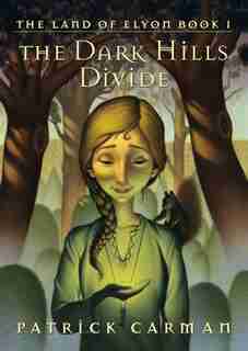 The Dark Hills Divide: The Land of Elyon Book 1 by Patrick Carman