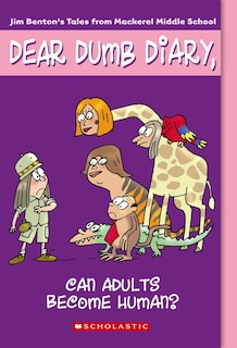 Front cover_Can Adults Become Human? (dear Dumb Diary #5)