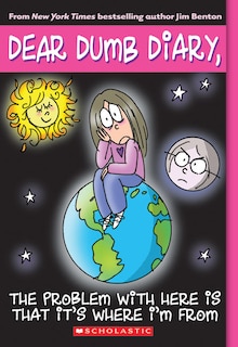 Front cover_The Problem With Here Is That It's Where I'm From (dear Dumb Diary #6)