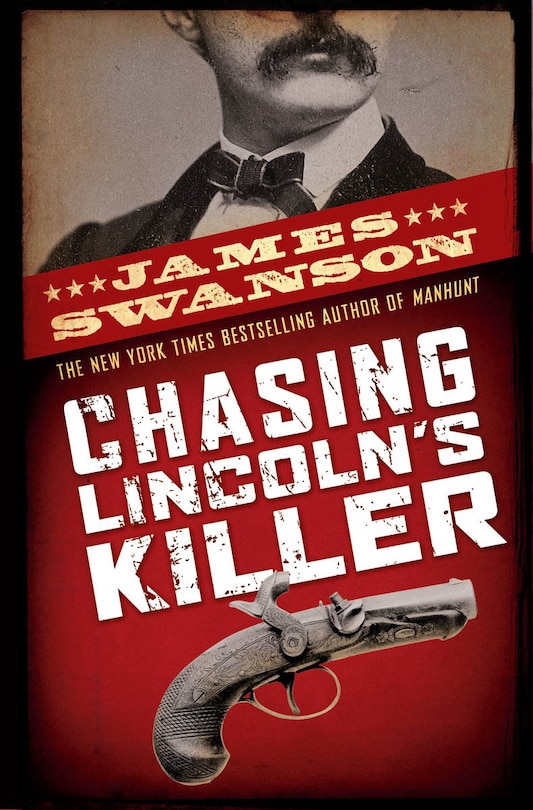 Front cover_Chasing Lincoln's Killer: The Search For John Wilkes Booth