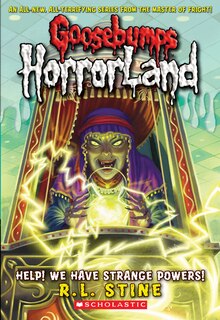 Front cover_Help! We Have Strange Powers! (goosebumps Horrorland #10)