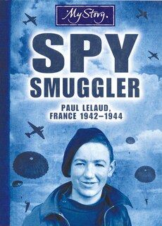 Front cover_My Story: Spy Smuggler