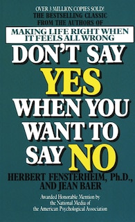 Front cover_Don't Say Yes When You Want To Say No