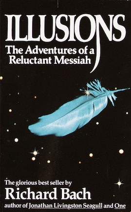 Illusions: The Adventures Of A Reluctant Messiah