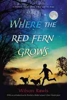Where The Red Fern Grows by Wilson Rawls
