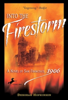 Front cover_Into the Firestorm: A Novel of San Francisco, 1906