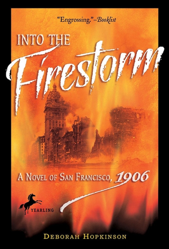 Front cover_Into the Firestorm: A Novel of San Francisco, 1906