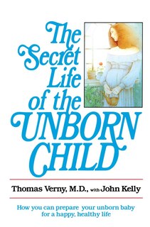 Front cover_The Secret Life Of The Unborn Child