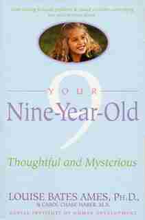 Your Nine Year Old: Thoughtful And Mysterious by Louise Bates Ames