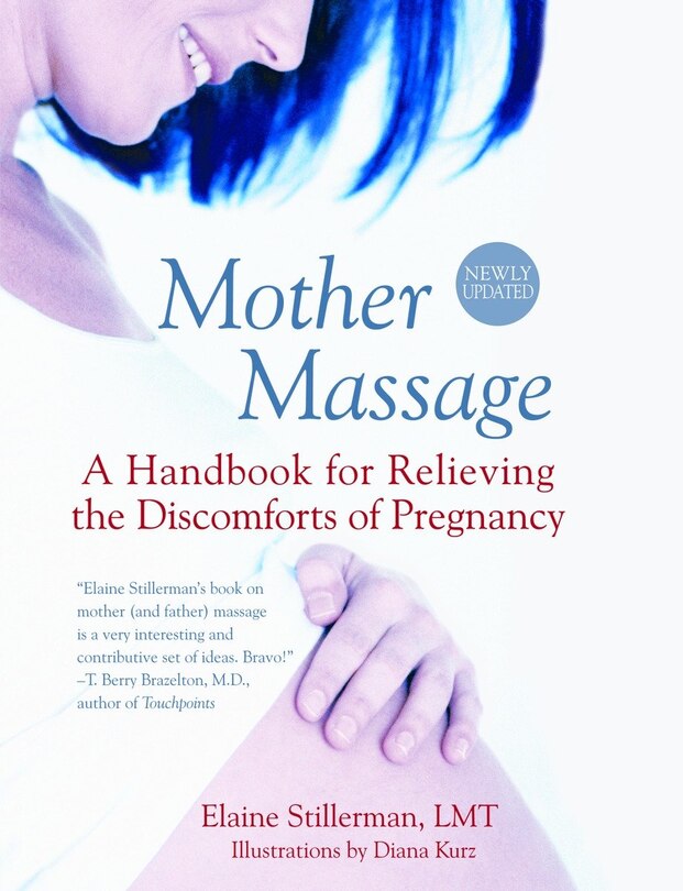 Mother Massage: A Handbook For Relieving The Discomforts Of Pregnancy