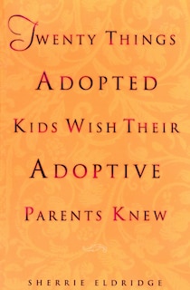Front cover_Twenty Things Adopted Kids Wish Their Adoptive Parents Knew