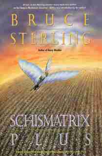 Schismatrix Plus by BRUCE STERLING