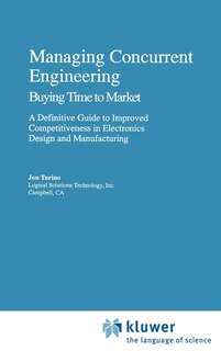 Couverture_Managing Concurrent Engineering: Buying Time to Market: A Definitive Guide to Improved Competitiveness in Electronics Design and Manufacturing