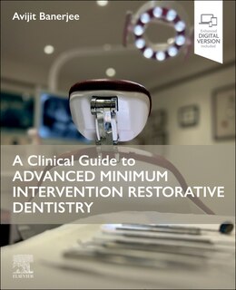 Couverture_A Clinical Guide to Advanced Minimum Intervention Restorative Dentistry