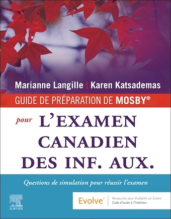 GUIDE DE PREPARATION DE MOSBY a l'examen canadien des inf. aux.: Exemples de questions pour reussir l'examen