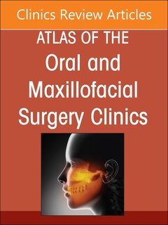 Couverture_Maxillary and Midface Reconstruction, Part 1, An Issue of Atlas of the Oral and Maxillofacial Surgery Clinics
