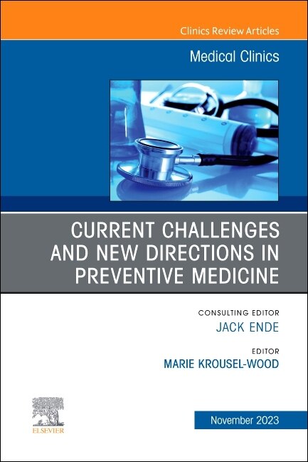 Couverture_Current Challenges and New Directions in Preventive Medicine, An Issue of Medical Clinics of North America