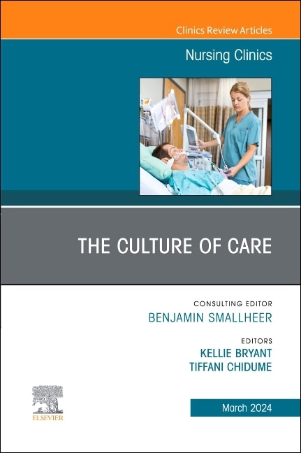 Front cover_The Culture of Care, An Issue of Nursing Clinics