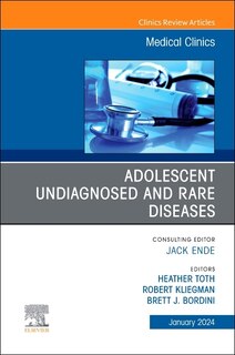 Couverture_Adolescent Undiagnosed and Rare Diseases, An Issue of Medical Clinics of North America