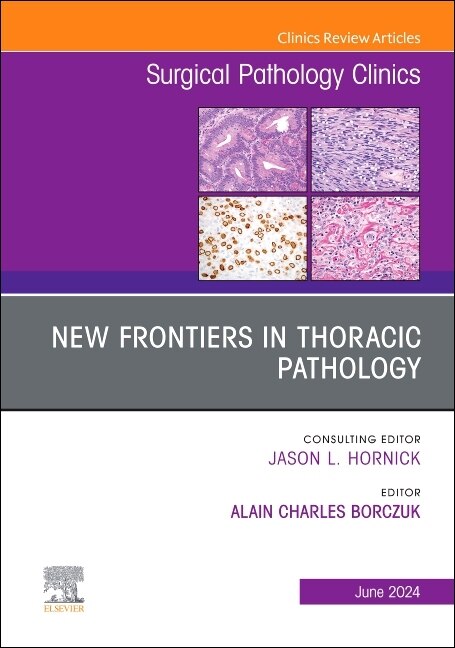 Couverture_New Frontiers in Thoracic Pathology, An Issue of Surgical Pathology Clinics