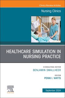 Front cover_Healthcare Simulation in Nursing Practice, An Issue of Nursing Clinics