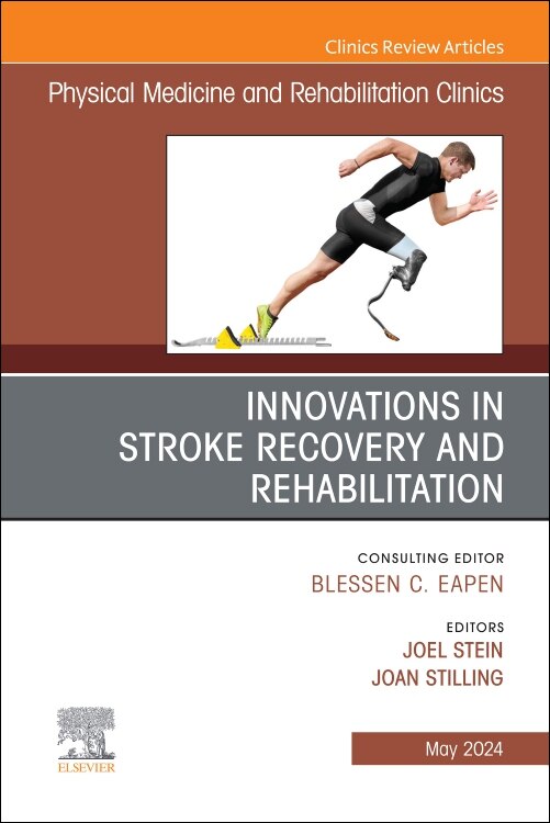Front cover_Innovations in Stroke Recovery and Rehabilitation, An Issue of Physical Medicine and Rehabilitation Clinics of North America, 1e