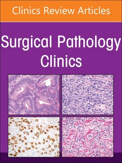 Front cover_The Current and Future Impact of Cytopathology on Patient Care, An Issue of Surgical Pathology Clinics